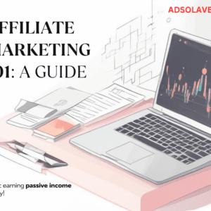 Affiliate Marketing Beginner’s Guide