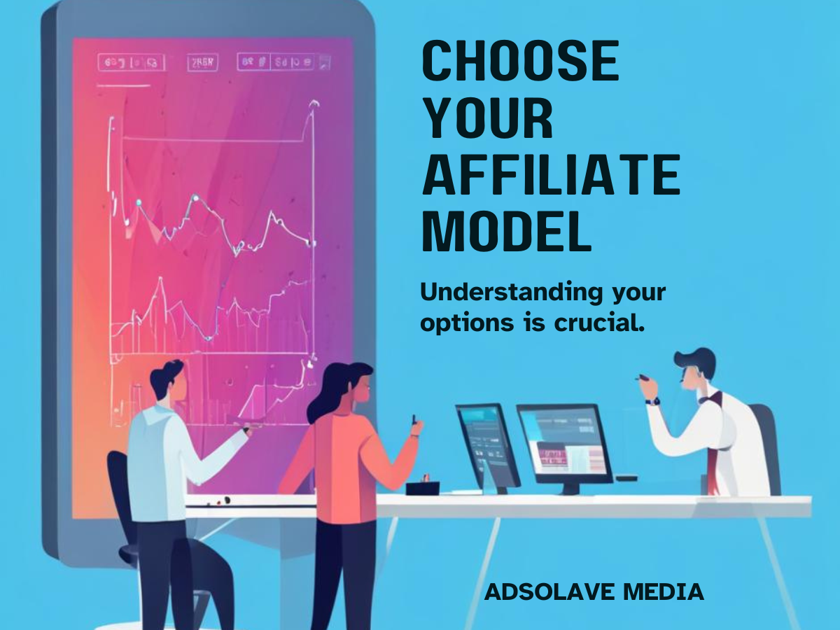 Choosing the Right Affiliate Model for Your Business