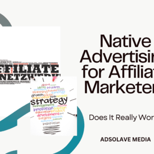 Native Advertising for Affiliate Marketers